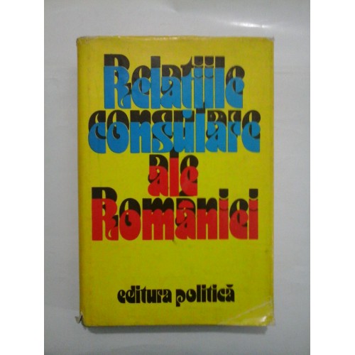 RELATIILE CONSULARE ALE ROMANIEI RELATIILE CONSULARE ALE ROMANIEI